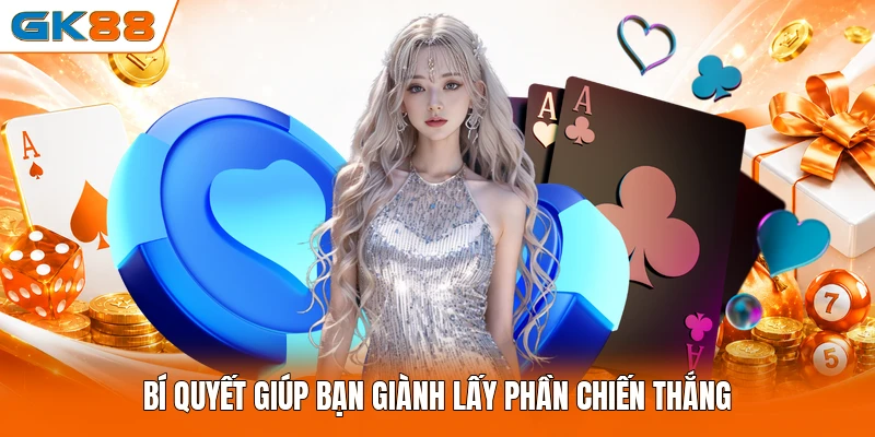 Bí quyết giúp bạn giành lấy phần chiến thắng